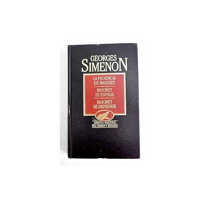 La Paciencia De Maigret, Maigret se enfada y Maigret se defiende.